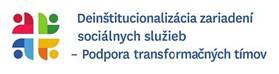 Národný projekt Deinštitucionalizácia zariadení sociálnych služieb - Podpora transformačných tímov